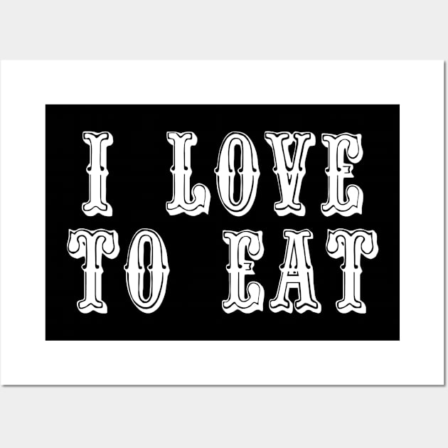 I Love To Eat Wall Art by swagmaven